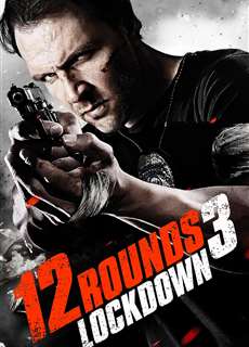 12 Vòng Sinh Tử 3: Cô Lập - 12 Rounds 3: Lockdown - (2015) - phim3mien.com Website xem phim miễn phí tốt nhất
