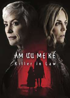Âm Mưu Mẹ Kế - Killer In Law - (2018) - phim3mien.com Website xem phim miễn phí tốt nhất
