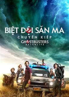Biệt Đội Săn Ma: Chuyển Kiếp - Ghostbusters: Afterlife - (2021) - phim3mien.com Website xem phim miễn phí tốt nhất