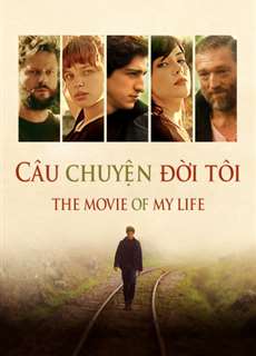 Câu Chuyện Đời Tôi - The Movie Of My Life - (2017) - phim3mien.com Website xem phim miễn phí tốt nhất