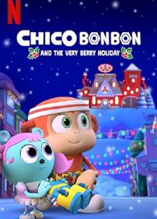 Chico Bon Bon và ngày lễ ngọt ngào - Chico Bon Bon and the Very Berry Holiday - (2020) - phim3mien.com Website xem phim miễn phí tốt nhất