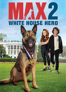 Chú Chó Max 2- Người Hùng Nhà Trắng - Max 2: White House Hero - (2017) - phim3mien.com Website xem phim miễn phí tốt nhất