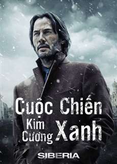 Cuộc Chiến Kim Cương Xanh - Siberia - (2019) - phim3mien.com Website xem phim miễn phí tốt nhất