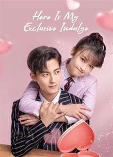 Dành Cho Em Sự Yêu Chiều Độc Nhất - Here Is My Exclusive Indulge - (2021) - phim3mien.com Website xem phim miễn phí tốt nhất