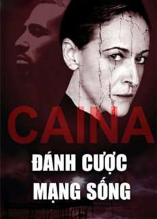 Đánh Cược Mạng Sống - Caina - (2016) - phim3mien.com Website xem phim miễn phí tốt nhất