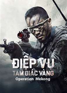 Điệp Vụ Tam Giác Vàng - Operation Mekong - (2016) - phim3mien.com Website xem phim miễn phí tốt nhất