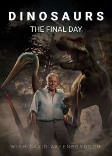 Dinosaurs: The Final Day with David Attenborough - Dinosaurs: The Final Day with David Attenborough - (2022) - phim3mien.com Website xem phim miễn phí tốt nhất