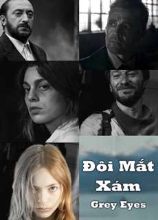 Đôi Mắt Xám - Grey Eyes - (2018) - phim3mien.com Website xem phim miễn phí tốt nhất