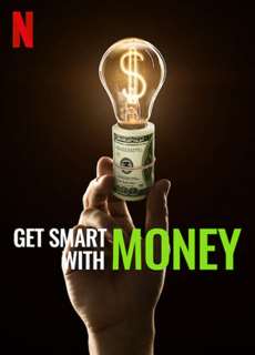 Dùng Tiền Khôn Ngoan - Get Smart With Money - (2022) - phim3mien.com Website xem phim miễn phí tốt nhất