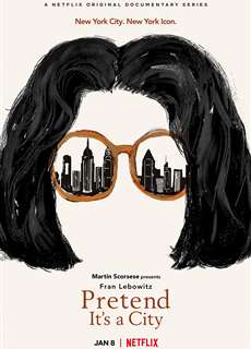 Fran Lebowitz: Giả Như Nó Là Thành Phố - Pretend It's A City - (2021) - phim3mien.com Website xem phim miễn phí tốt nhất