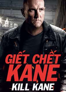 Giết Chết Kane - Kill Kane - (2015) - phim3mien.com Website xem phim miễn phí tốt nhất