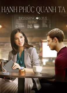 Hạnh Phúc Quanh Ta - Brimming With Love - (2018) - phim3mien.com Website xem phim miễn phí tốt nhất