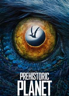 Hành Tinh Thời Tiền Sử - Prehistoric Planet - (2022) - phim3mien.com Website xem phim miễn phí tốt nhất