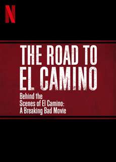 Hậu trường El Camino: Phim hậu bản của: Tập làm người xấu - The Road to El Camino: Behind the Scenes of El Camino: A Breaking Bad Movie - (2019) - phim3mien.com Website xem phim miễn phí tốt nhất