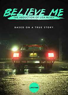 Hãy Tin Cháu: Vụ Bắt Cóc Lisa McVey - Believe Me: The Abduction Of Lisa McVey - (2018) - phim3mien.com Website xem phim miễn phí tốt nhất