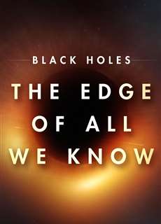 Hố Đen: Tất Cả Những Gì Chúng Ta Biết - Black Holes: The Edge of All We Know - (2020) - phim3mien.com Website xem phim miễn phí tốt nhất