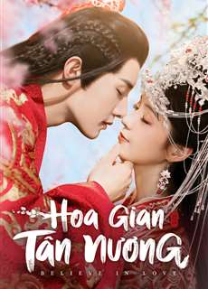 Hoa Gian Tân Nương - Believe In Love - (2022) - phim3mien.com Website xem phim miễn phí tốt nhất