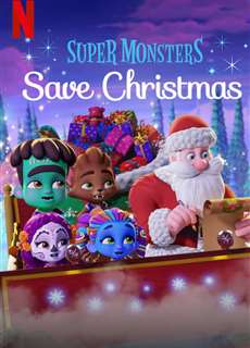 Hội Quái Siêu Cấp: Giải cứu Giáng Sinh - Super Monsters Save Christmas - (2019) - phim3mien.com Website xem phim miễn phí tốt nhất