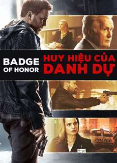 Huy Hiệu Của Danh Dự - Badge Of Honor - (2015) - phim3mien.com Website xem phim miễn phí tốt nhất