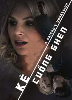 Kẻ Cuồng Ghen - A Friend's Obsession - (2018) - phim3mien.com Website xem phim miễn phí tốt nhất
