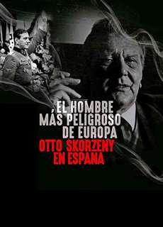 Kẻ nguy hiểm nhất Châu Âu: Otto Skorzeny ở Tây Ban Nha - Europe's Most Dangerous Man: Otto Skorzeny in Spain - (2020) - phim3mien.com Website xem phim miễn phí tốt nhất