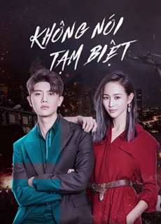 Không Nói Tạm Biệt - Never Say Goodbye - (2021) - phim3mien.com Website xem phim miễn phí tốt nhất