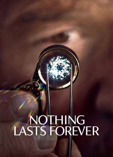 Kim cương chẳng phải vĩnh hằng - Nothing Lasts Forever - (2022) - phim3mien.com Website xem phim miễn phí tốt nhất