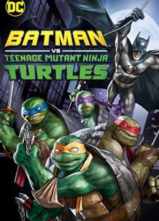 Liên Minh Người Dơi Và Ninja Rùa - Batman Vs. Teenage Mutant Ninja Turtles - (2019) - phim3mien.com Website xem phim miễn phí tốt nhất