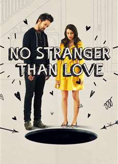 Mãnh Lực Tình Yêu - No Stranger Than Love - (2015) - phim3mien.com Website xem phim miễn phí tốt nhất