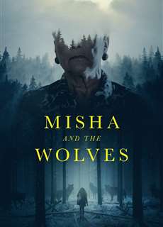 Misha và bầy sói - Misha and the Wolves - (2021) - phim3mien.com Website xem phim miễn phí tốt nhất