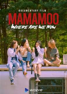 MMM: Where Are We Now - MAMAMOO: Where Are We Now - (2022) - phim3mien.com Website xem phim miễn phí tốt nhất