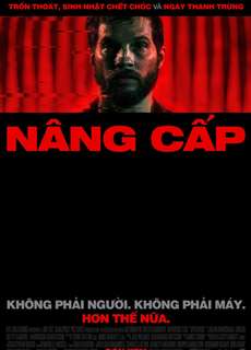 Nâng Cấp - Upgrade - (2018) - phim3mien.com Website xem phim miễn phí tốt nhất