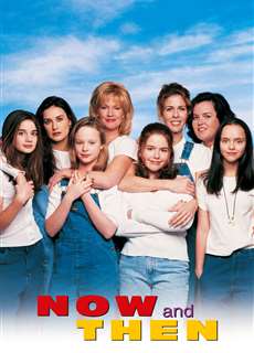 Ngày Ấy Và Bây Giờ - Now and Then - (1995) - phim3mien.com Website xem phim miễn phí tốt nhất