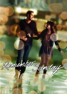 Ngày Chủ Nhật Đáng Nhớ - Remember Sunday - (2013) - phim3mien.com Website xem phim miễn phí tốt nhất