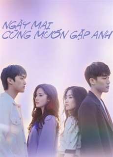 Ngày Mai Cũng Muốn Gặp Anh - See You Tomorrow - (2022) - phim3mien.com Website xem phim miễn phí tốt nhất