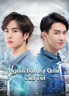 Người Bạn Kỳ Quái Của Tôi - My Strange Friend - (2020) - phim3mien.com Website xem phim miễn phí tốt nhất