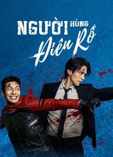 Người Hùng Điên Rồ (Bad And Crazy) - Bad And Crazy - (2021) - phim3mien.com Website xem phim miễn phí tốt nhất