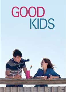Những Đứa Trẻ Ngoan - Good Kids - (2016) - phim3mien.com Website xem phim miễn phí tốt nhất
