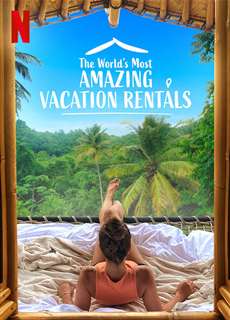 Những Nhà Nghỉ Tuyệt Vời Nhất Thế Giới (Phần 1) - The World's Most Amazing Vacation Rentals (Season 1) - (2021) - phim3mien.com Website xem phim miễn phí tốt nhất