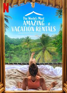 Những Nhà Nghỉ Tuyệt Vời Nhất Thế Giới (Phần 2) - The World's Most Amazing Vacation Rentals (Season 2) - (2021) - phim3mien.com Website xem phim miễn phí tốt nhất