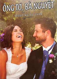 Ông Tơ, Bà Nguyệt - The Wedding Do Over - (2018) - phim3mien.com Website xem phim miễn phí tốt nhất
