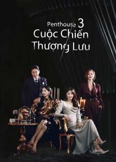 Penthouse: Cuộc Chiến Thượng Lưu Phần 3 - The Penthouse: War In Life 3 - (2021) - phim3mien.com Website xem phim miễn phí tốt nhất