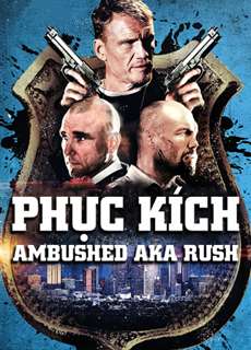 Phục Kích - Ambushed Aka Rush - (2013) - phim3mien.com Website xem phim miễn phí tốt nhất