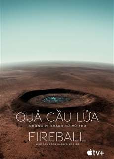 Quả Cầu Lửa: Những Vị Khách Từ Vũ Trụ - Fireball: Visitors from Darker Worlds - (2020) - phim3mien.com Website xem phim miễn phí tốt nhất