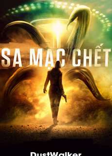Sa Mạc Chết - DustWalker - (2020) - phim3mien.com Website xem phim miễn phí tốt nhất