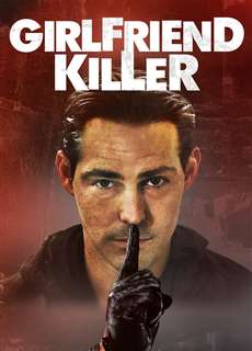 Săn Đuổi Tình Nhân - Girlfriend Killer - (2017) - phim3mien.com Website xem phim miễn phí tốt nhất