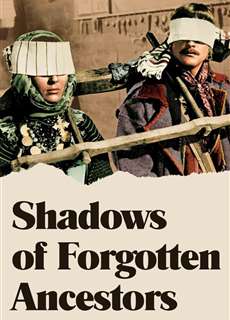 Shadows Of Forgotten Ancestors - Shadows Of Forgotten Ancestors - (1965) - phim3mien.com Website xem phim miễn phí tốt nhất