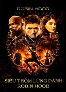 Siêu Trộm Lừng Danh Robin Hood - Robin Hood - (2018) - phim3mien.com Website xem phim miễn phí tốt nhất