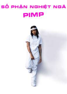 Số Phận Nghiệt Ngã - Pimp - (2018) - phim3mien.com Website xem phim miễn phí tốt nhất