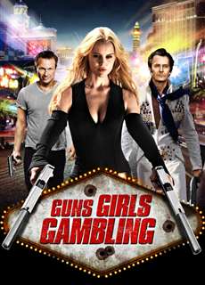 Súng, Gái Đẹp Và Cờ Bạc - Guns, Girls and Gambling - (2012) - phim3mien.com Website xem phim miễn phí tốt nhất